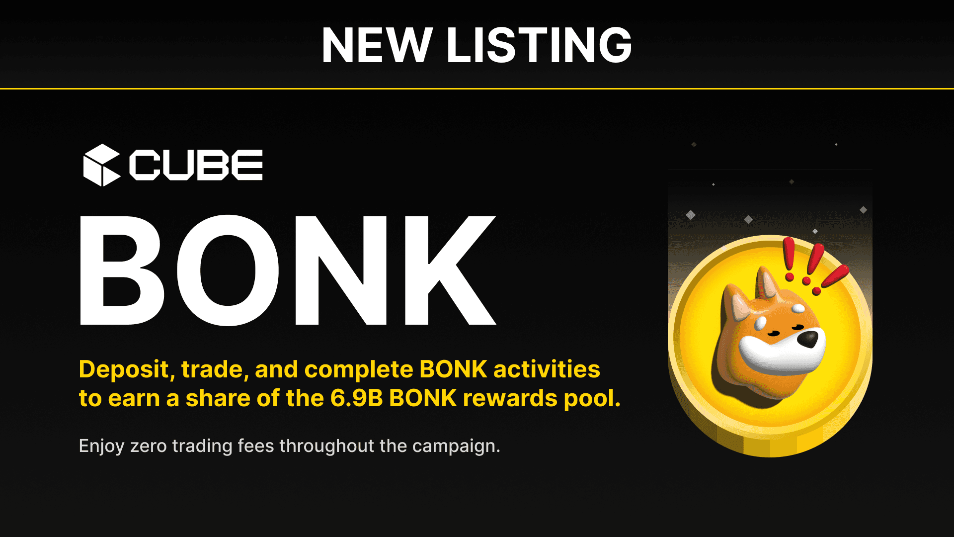 6.9 Billion BONK Awaits: A Limited Time of Unmatched Rewards on Cube Exchange 6.9 Billion BONK Awaits: A Limited Time of Unmatched Rewards on Cube Exchange